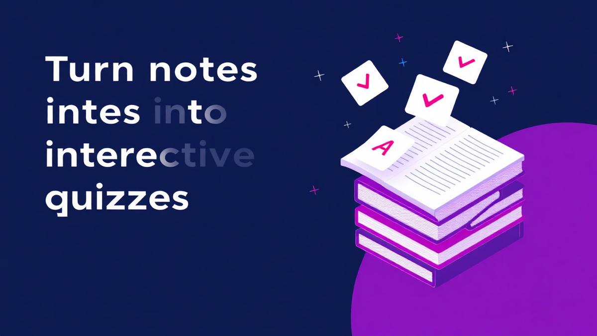How to Turn Notes into Interactive Quizzes and Flashcards with AI
